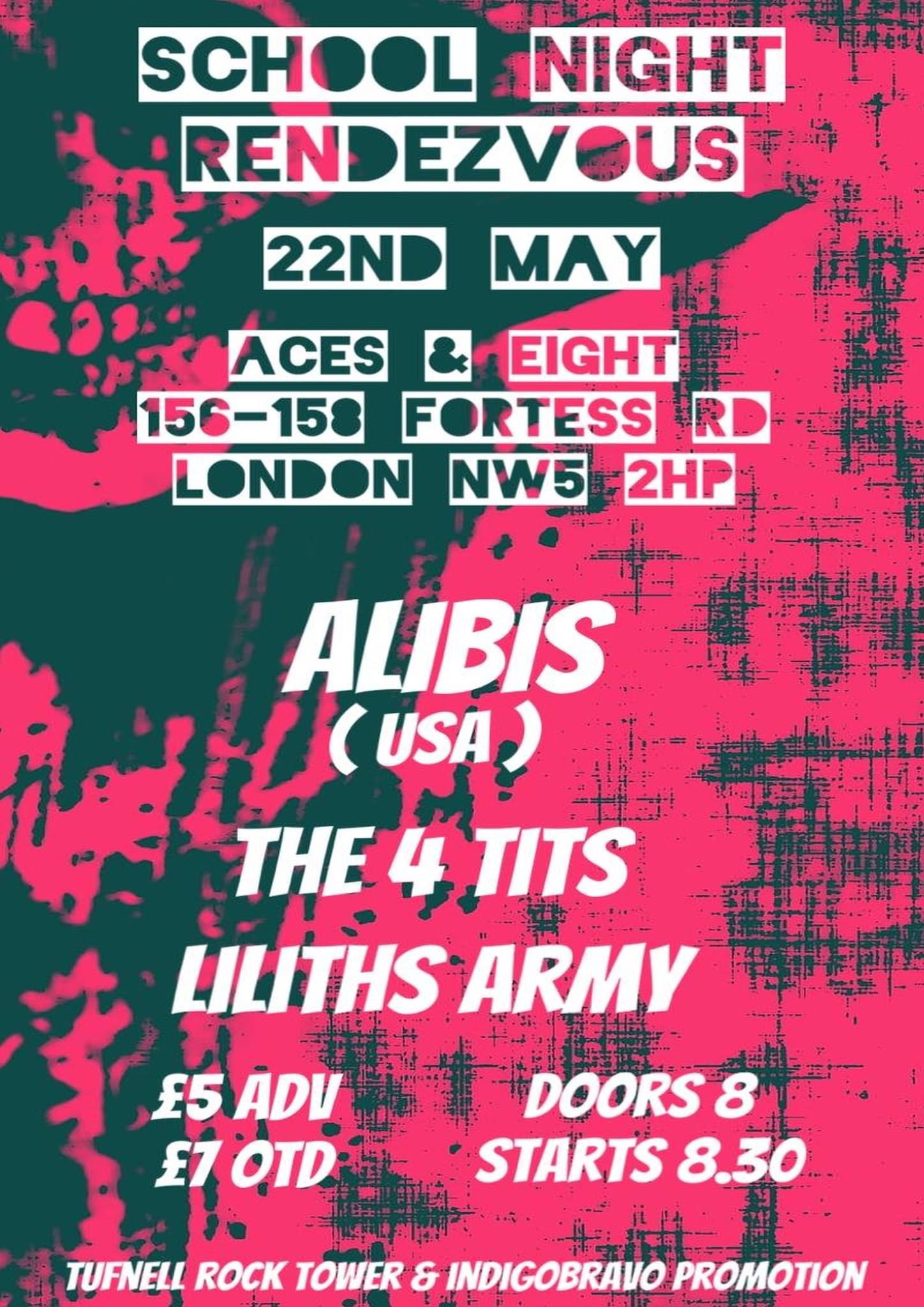 School Night Rendezvous with ALIBIS ( USA ) + The 4 Tits + Liliths Arms