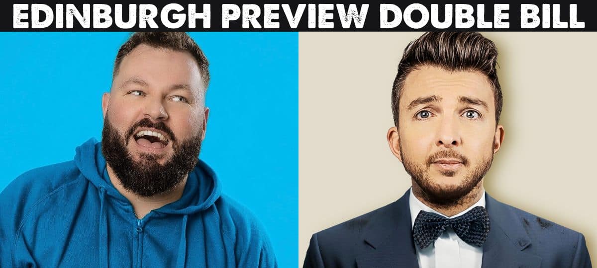 Phil Green & David Ferguson Edinburgh Preview Double Bill