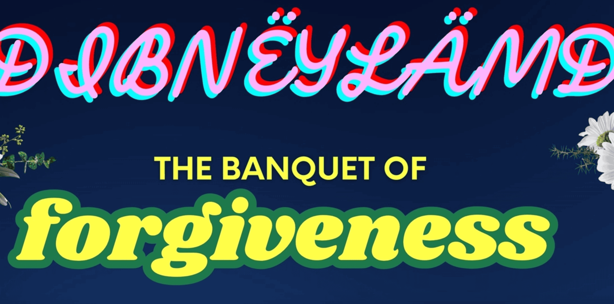 DIBNËYLÄMD: The Banquet of Forgiveness