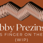 Bobby Prezinsky Has His Finger On The Pulse (WIP)