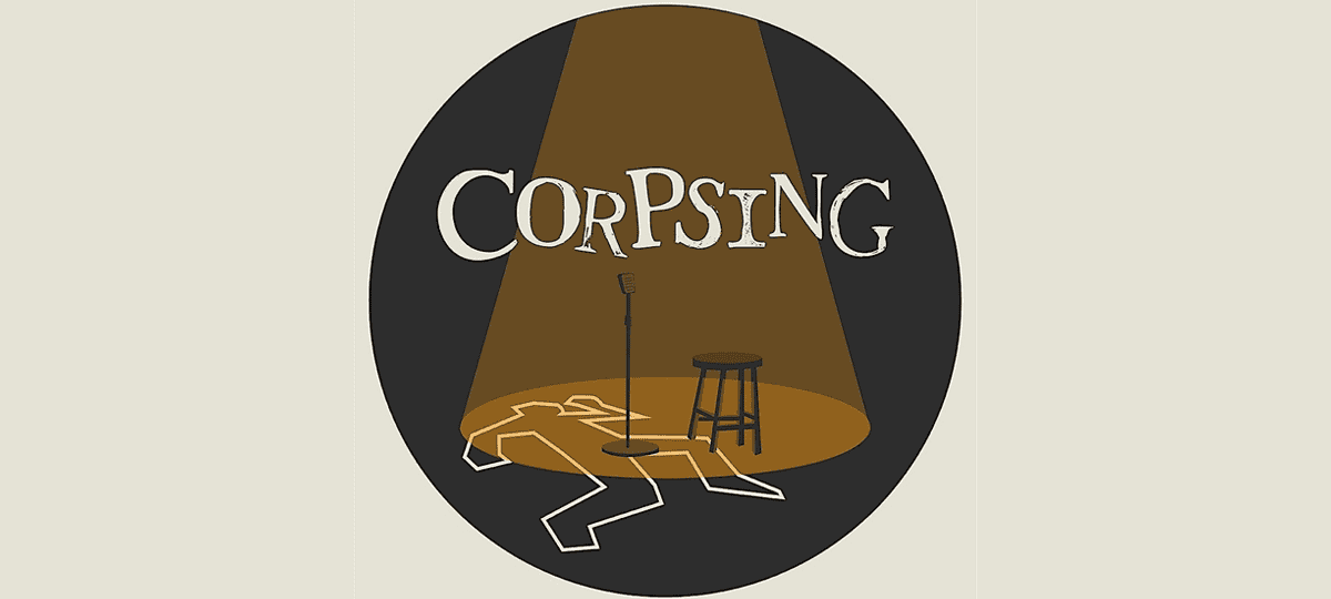 Corpsing!