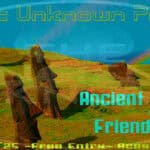 The Ancient Unknown Present...