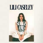Lili Caseley: Songs and Secrets