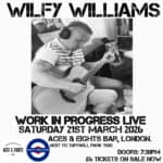 Wilfy Williams - Work in Progress + support