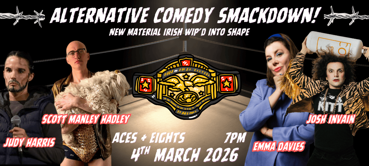 Josh Invain, Judy Harris, Emma Davies, Scott Manley-Hadley: Alternative Comedy Smackdown!