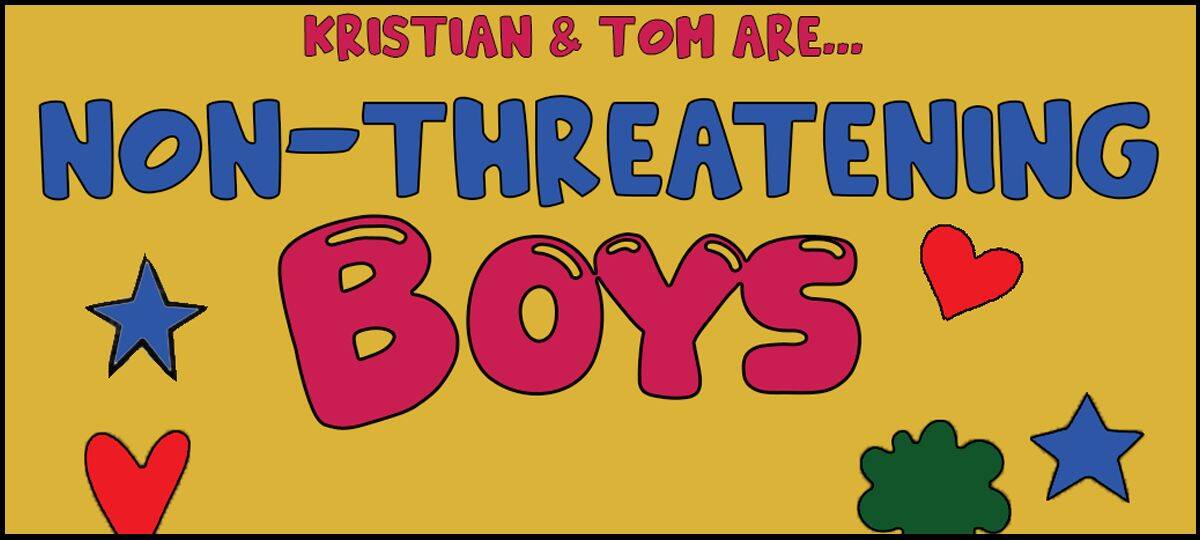 Tom Dell & Kristian Allman: Non-Threatening Boys
