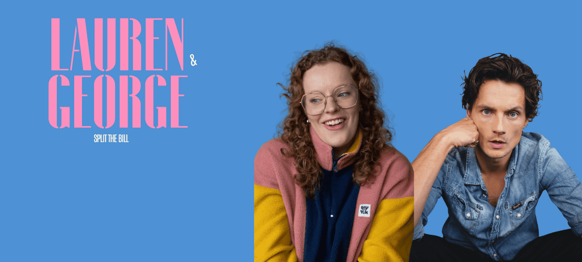 Lauren Soley & George Webster: Lauren & George Split the Bill (Work in Progress)