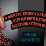 A Night of Comedy Kathryns with Kathryn Mather and Spring Kathryn Day