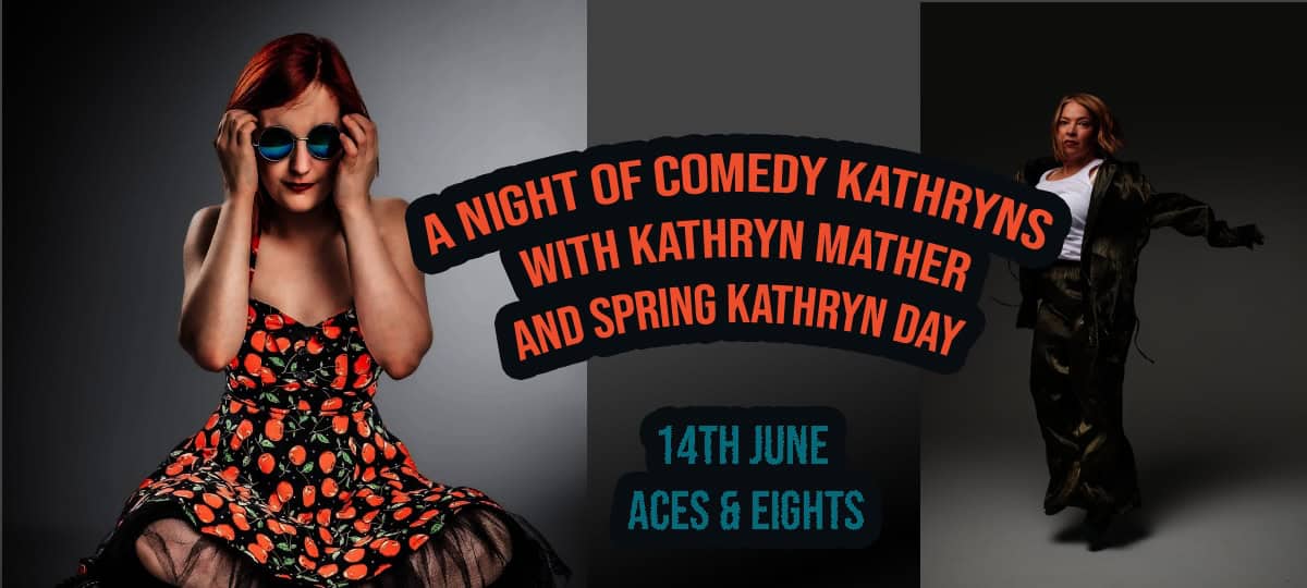 A Night of Comedy Kathryns with Kathryn Mather and Spring Kathryn Day