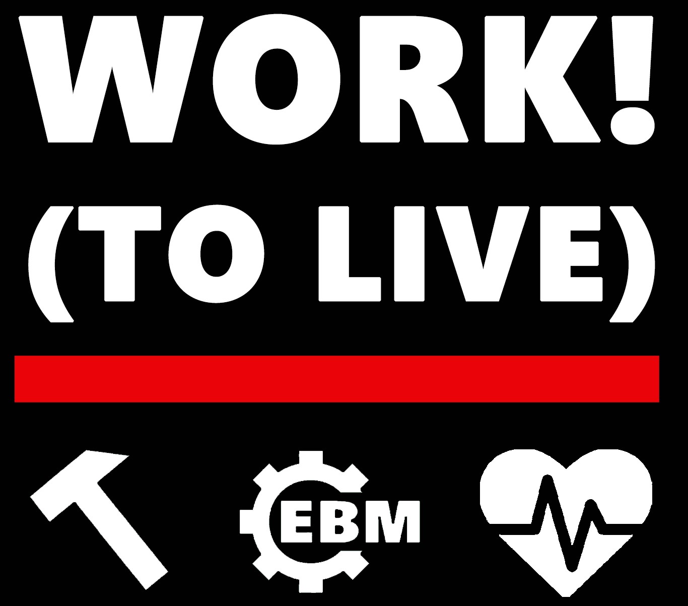 Work! (To Live)
