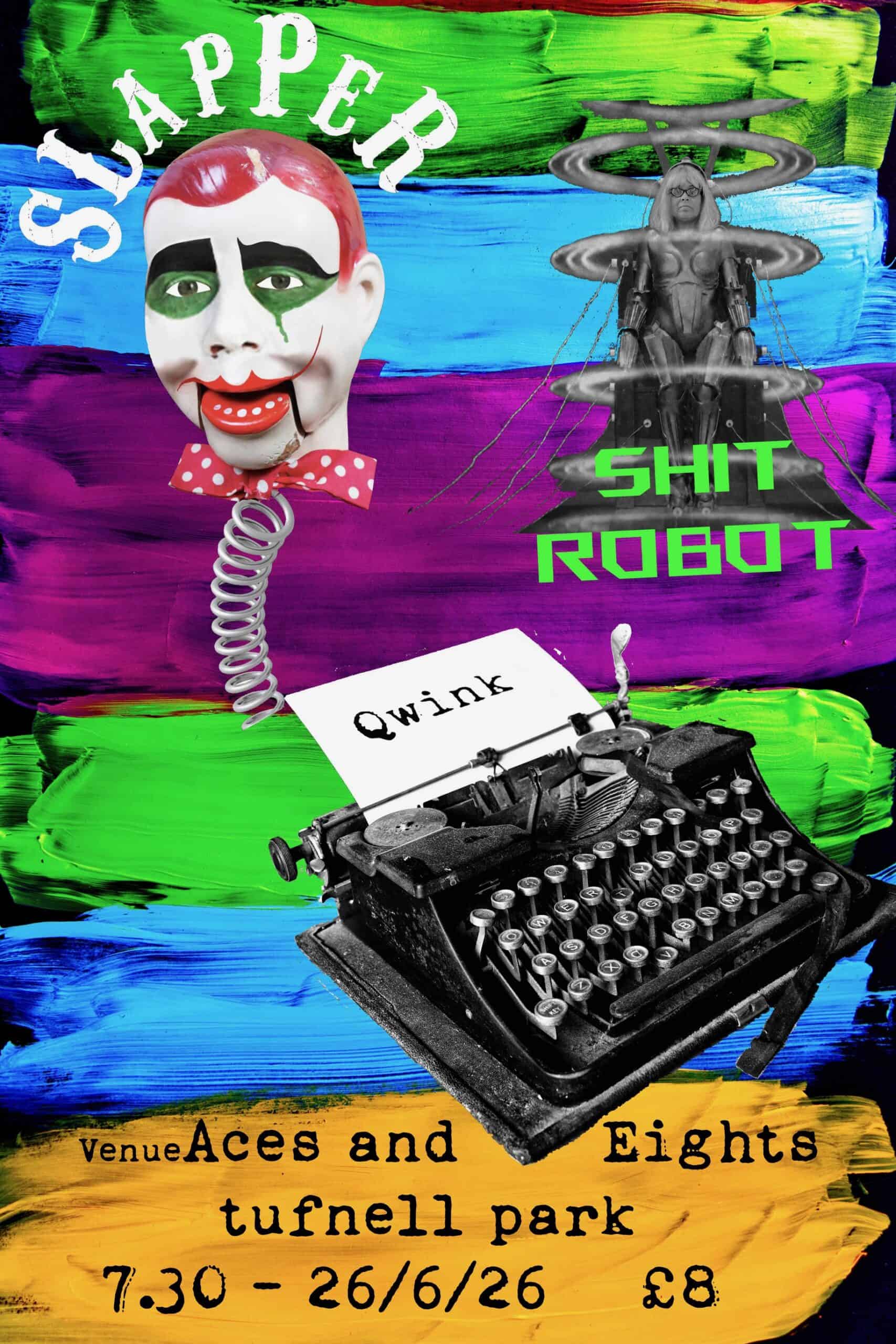 Slapper + Shit Robot + Qwink