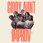 Giddy Aunt Improv