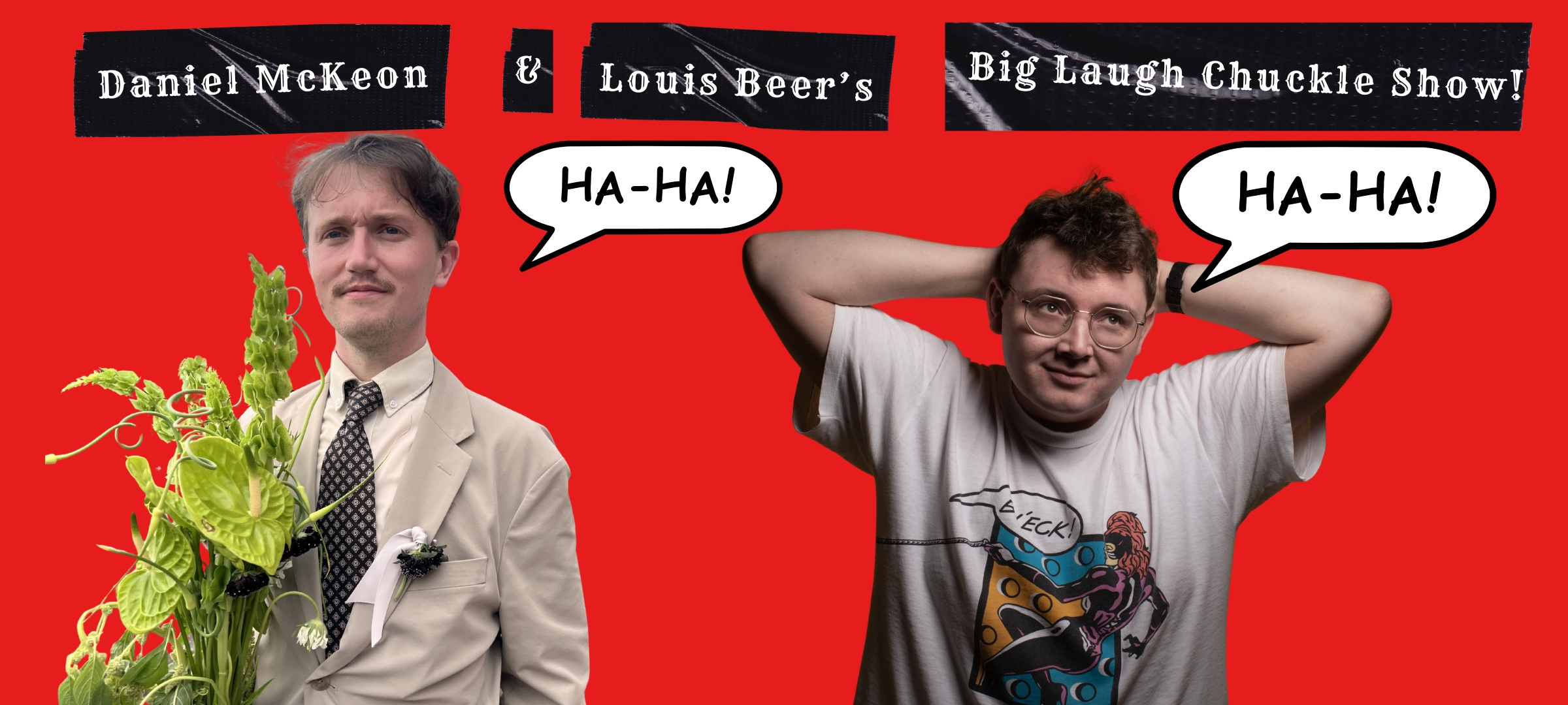 Daniel McKeon & Louis Beer: Big Laugh Chuckle Show